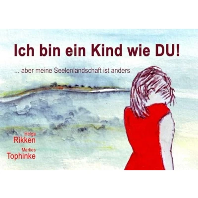 Abbildung von Ich bin ein Kind wie DU!: ... aber meine Seelenlandschaft ist anders