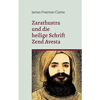 Abbildung von Zarathustra: und die heilige Schrift Zend Avesta (Toppbook Wissen)