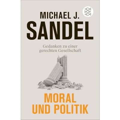 Abbildung von Moral und Politik: Gedanken zu einer gerechten Gesellschaft