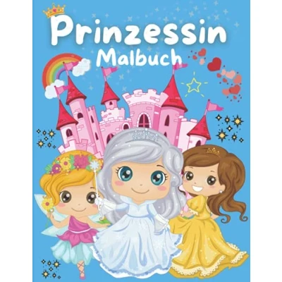 Abbildung von Prinzessin Malbuch: Wunderschönes Malbuch für Mädchen, Kinder, Kleinkinder von 2 4 Jahren, 3 9 8 Jahren mit 50 einzigartigen und niedlichen Motiven Ein tolles Geschenk