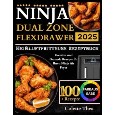 Abbildung von Ninja Dual Zone FlexDrawer Heißluftfritteuse Rezeptbuch: Kreative und Gesunde Rezepte für Ihren Air Fryer