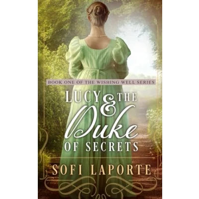 Abbildung von Lucy and the Duke of Secrets: A Sweet Regency Romance (The Wishing Well Series)