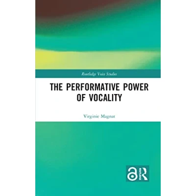 Abbildung von The Performative Power of Vocality (Routledge Voice Studies)