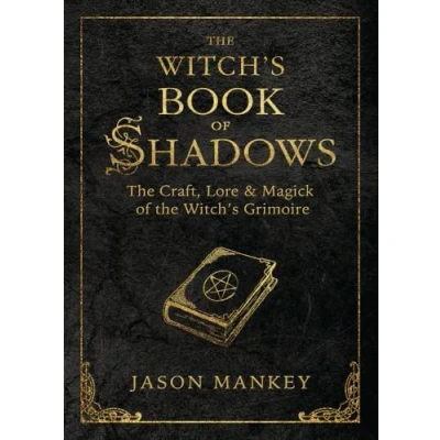 Abbildung von the Witch&#039;s Book of Shadows: Craft, Lore &amp; Magick Grimoire (The Tools, Band 6)