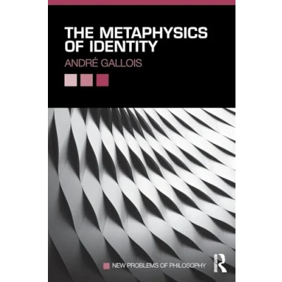Abbildung von The Metaphysics of Identity (New Problems Philosophy)