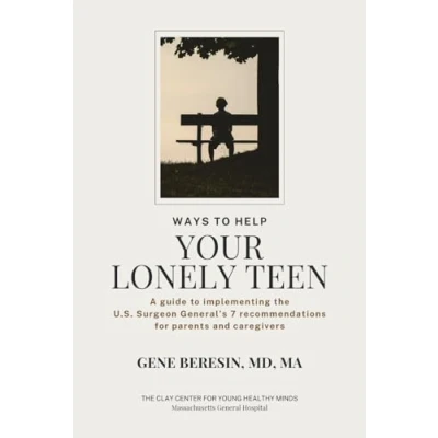 Abbildung von Ways to Help Your Lonely Teen: A guide implementing the U.S. Surgeon General&#039;s 7 recommendations for parents and caregivers