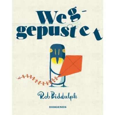 Abbildung von Weggepustet: Bildergeschichte. Ausgezeichnet mit dem Waterstone&#039;s Children&#039;s book Prize 2015, Kategorie illustrated (Kinderbücher)