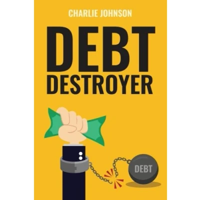 Abbildung von Debt Destroyer: A Proven Plan to Get Out of Debt, Make Money Online &amp; Achieve Financial Freedom
