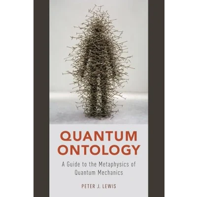 Abbildung von Quantum Ontology: A Guide To The Metaphysics Of Mechanics