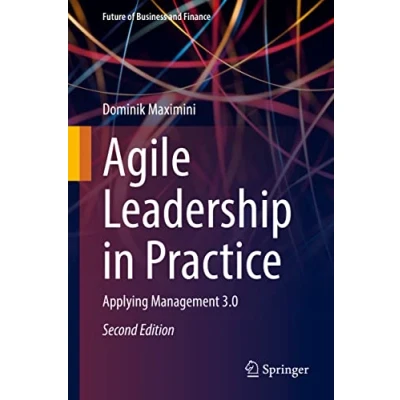 Abbildung von Agile Leadership in Practice: Applying Management 3.0 (Future of Business and Finance)