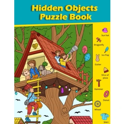 Abbildung von Hidden Objects Puzzle Book: Kids Search, Find, and Seek Activity Book, Ages 4, 5, 6 upwards I Spy With My Little Eye Fun Book (Activity Books 4 8 years, Band 7)