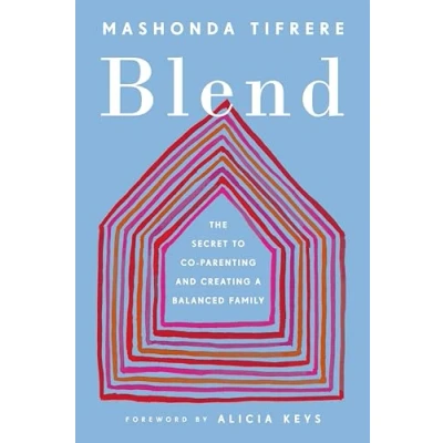 Abbildung von Blend: The Secret to Co Parenting and Creating a Balanced Family