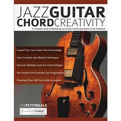 Abbildung von Jazz Guitar Chord Creativity: A Complete Guide to Mastering Chords Anywhere on the Fretboard