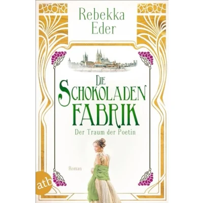 Abbildung von Die Schokoladenfabrik der Traum Poetin: Roman (Die Stollwerck Saga, Band 3)