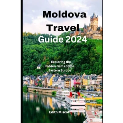 Abbildung von Moldova Travel Guide 2024: Exploring the hidden gems of Eastern Europe (Infinite Pathways)