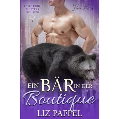 Abbildung von Ein Bär in einer Boutique: paranormaler, romantischer Shifter Liebesroman (Die von Estes Park, Band 5)