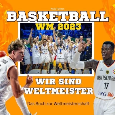 Abbildung von Basketball WM 2023 Wir sind Weltmeister: Das Buch zur Weltmeisterschaft. Wie Deutschland Weltmeister wurde.