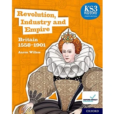 Abbildung von KS3 HISTORY Fourth Edition: Revolution, Industry and Empire: Britain 17451901 Student Book (NC 4 ED)