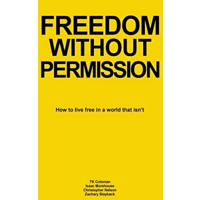 Abbildung von Freedom Without Permission: How to Live Free in a World That Isn&#039;t