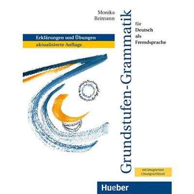 Abbildung von Grundstufen Grammatik für Deutsch als Fremdsprache: Erklärungen und Übungen.aktualisierte Auflage / mit integriertem Lösungsschlüssel