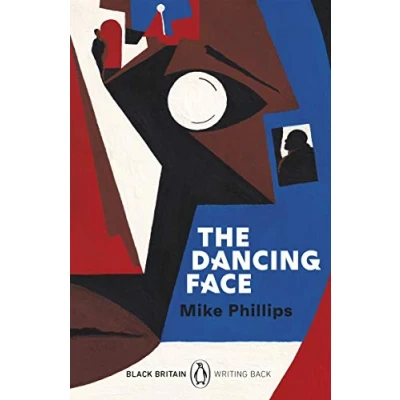 Abbildung von The Dancing Face: A collection of rediscovered works celebrating Black Britain curated by Booker Prize winner Bernardine Evaristo (Black Britain: Writing Back, 6)