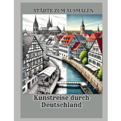 Abbildung von Kunstreise durch Deutschland: Städte zum Ausmalen: Antistress Malbuch für Erwachsene (Antistress Ausmalbücher Erwachsene)