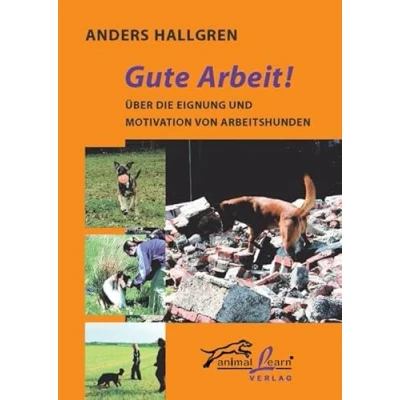 Abbildung von Gute Arbeit!: Über die Eignung und Motivation von Arbeitshunden