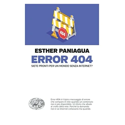 Abbildung von Error 404. Siete pronti per un mondo senza internet? (Einaudi. Passaggi)