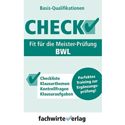 Abbildung von Check! Fit für die Meister Prüfung BWL: Basisqualifikationen (Check Basis, Band 2)