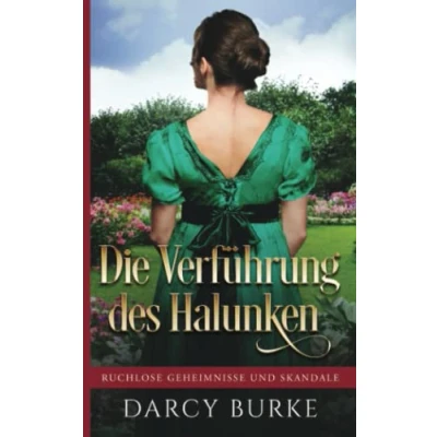 Abbildung von Die Verführung des Halunken (Ruchlose Geheimnisse und Skandale, Band 3)