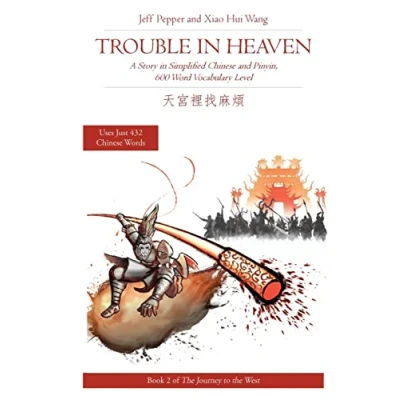 Abbildung von Trouble in Heaven: A Story Simplified Chinese and Pinyin, 600 Word Vocabulary Level (Journey to the West Chinese, Band 2)