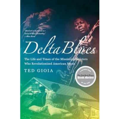 Abbildung von Delta Blues: the Life and Times of Mississippi Masters Who Revolutionized American Music