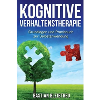 Abbildung von Kognitive Verhaltenstherapie: CBT Grundlagen und Praxisbuch zur Selbstanwendung Methoden der kognitiven Verhaltenstherapie Schritt für erklärt