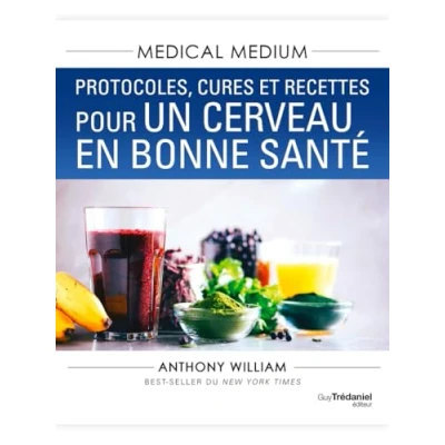 Abbildung von Medical Medium : Protocoles, cures et recettes pour un cerveau en bonne santé