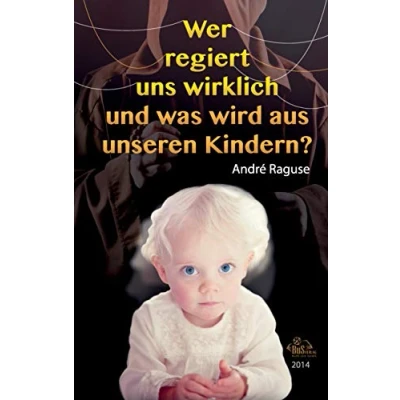 Abbildung von Wer regiert uns wirklich und was wird aus unseren Kindern? Neuauflage