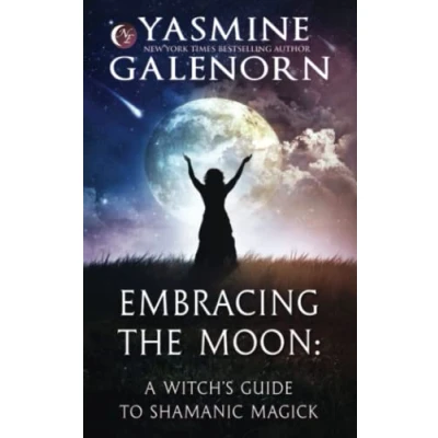 Abbildung von Embracing the Moon: A Witch&#039;s Guide to Shamanic Magick