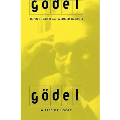 Abbildung von Godel: A Life Of Logic, The Mind, And Mathematics