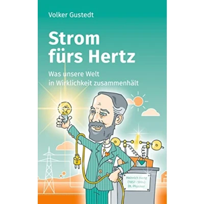 Abbildung von Strom fürs Hertz: Was unsere Welt in Wirklichkeit zusammenhält