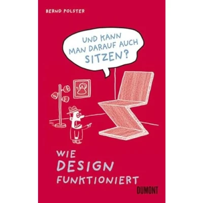 Abbildung von Und kann man darauf auch sitzen?: Wie Design funktioniert