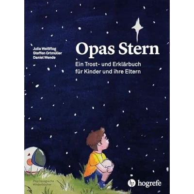 Abbildung von Opas Stern: Ein Trost und Erklärbuch für Kinder ihre Eltern (Psychologische Kinderbücher)