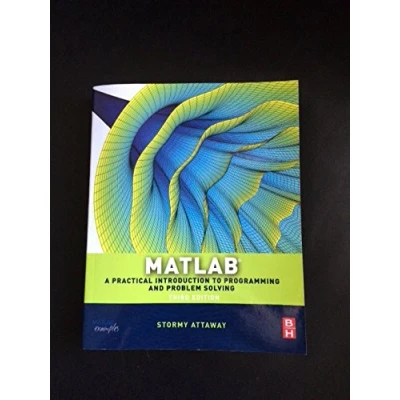 Abbildung von MATLAB: A Practical Introduction to Programming and Problem Solving