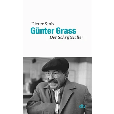 Abbildung von Günter Grass: Der Schriftsteller Die erste Gesamtdarstellung des literarischen Werkes
