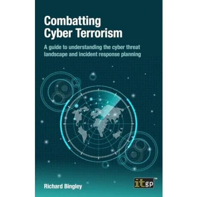 Abbildung von Combatting cyber Terrorism: A guide to understanding the threat landscape and incident response planning