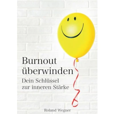 Abbildung von Burnout überwinden: Ihr Schlüssel zur inneren Stärke