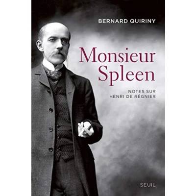 Abbildung von Monsieur Spleen : Notes sur Henri de Régnier, suivi d&#039;un Dictionnaire des maniaques
