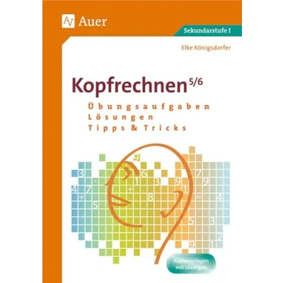 Abbildung von Kopfrechnen 5/6: Übungsaufgaben Lösungen Tipps und Tricks (5. 6. Klasse) (Kopfrechnen Sekundarstufe)