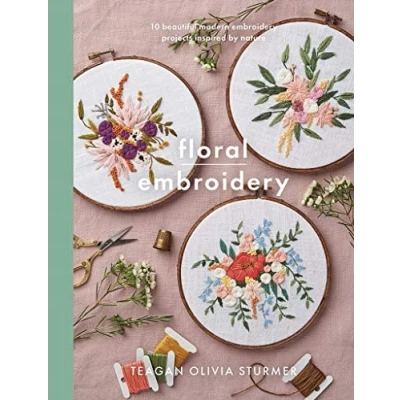 Abbildung von Floral Embroidery: Create 10 Beautiful Modern Embroidery Projects Inspired by Nature (Crafts)