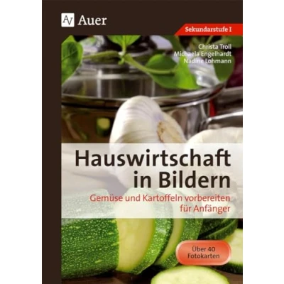 Abbildung von Hauswirtschaft in Bildern: Gemüse und Kartoffeln: Kartoffeln vorbereiten für Anfänger (5. bis 10. Klasse)