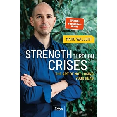 Abbildung von STRENGTH THROUGH CRISES: The Art of Not Losing Your Head