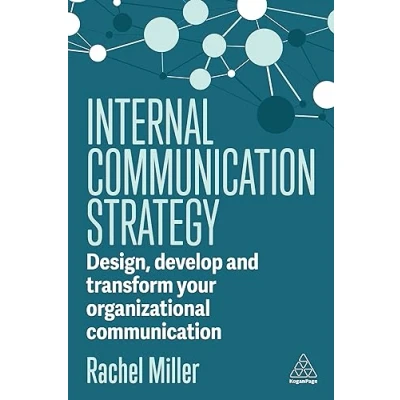 Abbildung von Internal Communication Strategy: Design, Develop and Transform your Organizational